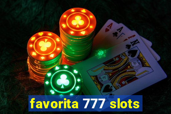 favorita 777 slots