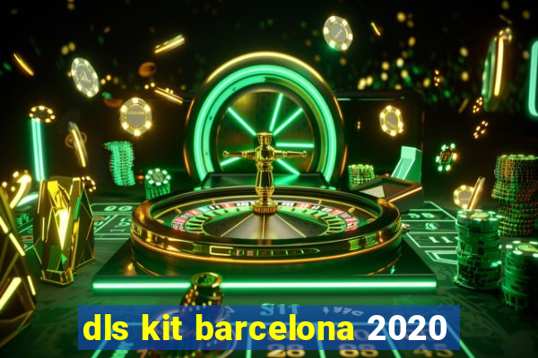 dls kit barcelona 2020