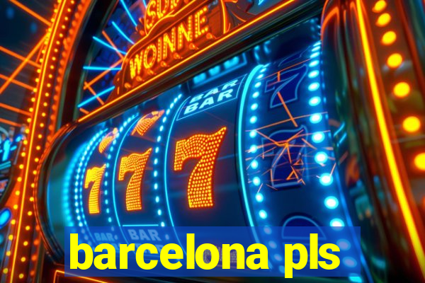 barcelona pls