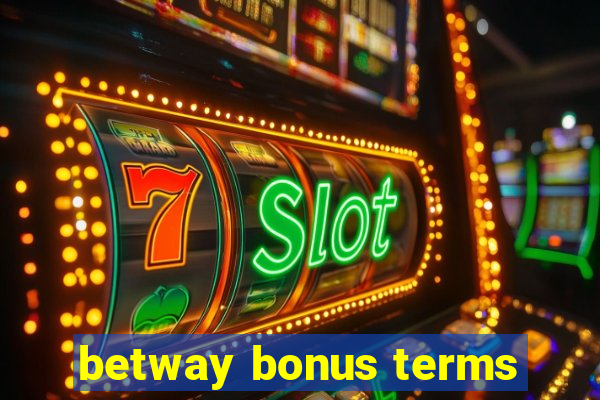 betway bonus terms