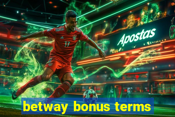 betway bonus terms