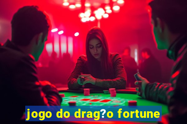 jogo do drag?o fortune