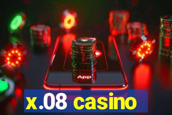 x.08 casino