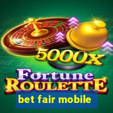 bet fair mobile