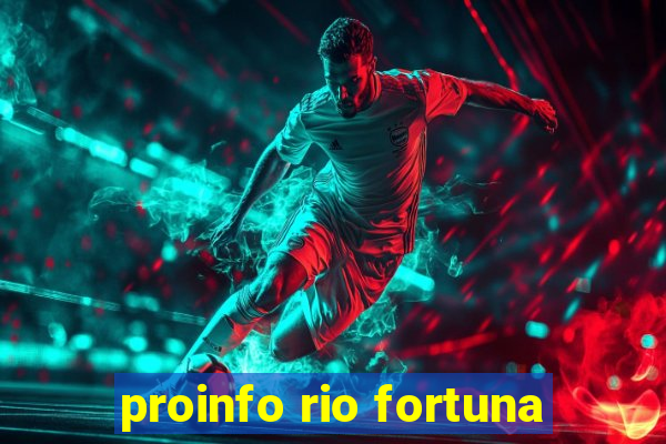 proinfo rio fortuna