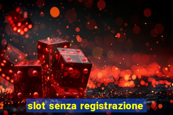 slot senza registrazione