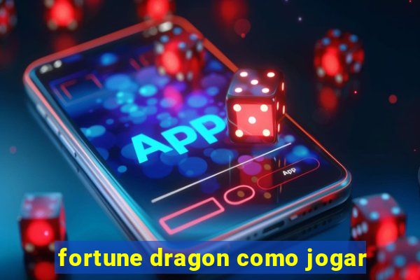 fortune dragon como jogar