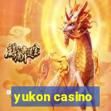 yukon casino