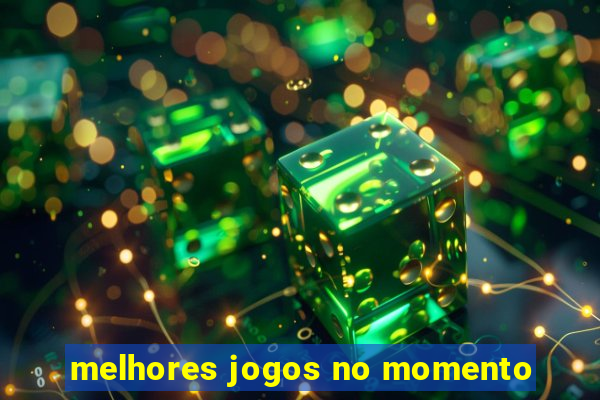 melhores jogos no momento