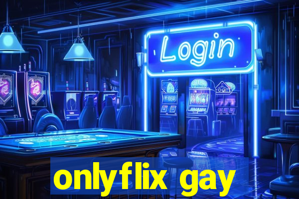 onlyflix gay