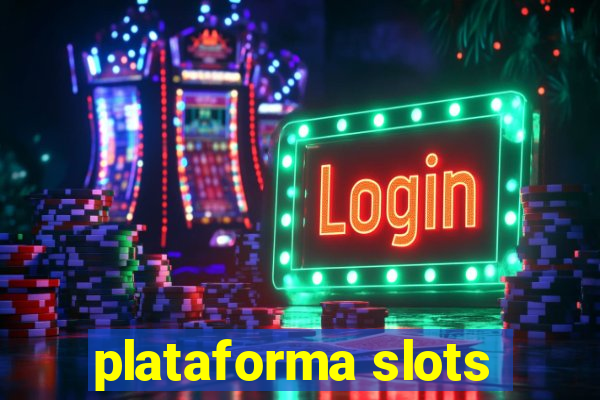 plataforma slots