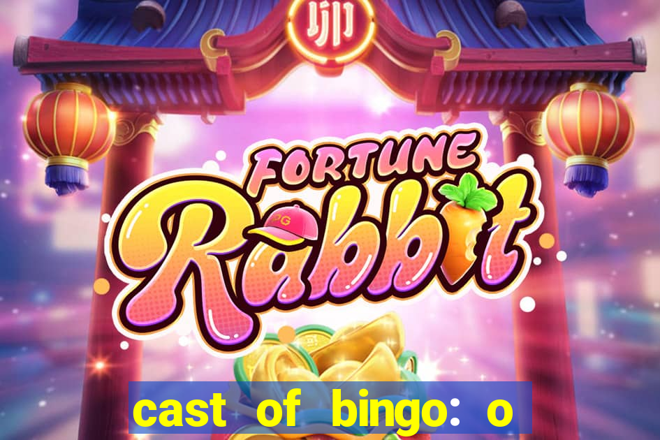 cast of bingo: o rei das manh?s