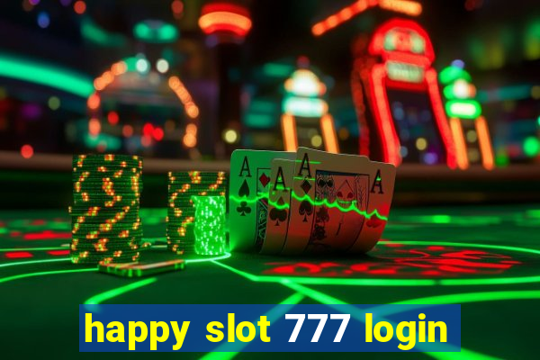 happy slot 777 login