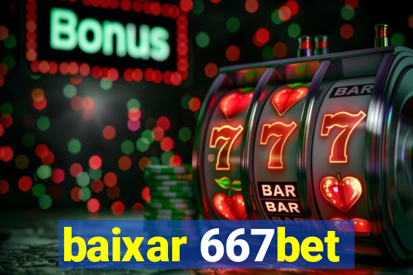 baixar 667bet