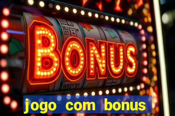 jogo com bonus para jogar