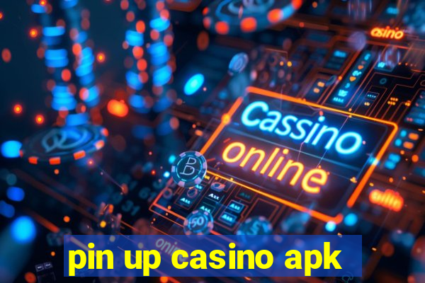 pin up casino apk