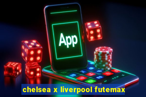 chelsea x liverpool futemax