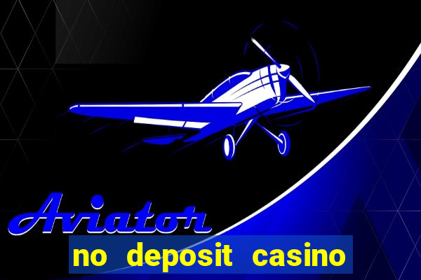 no deposit casino bonus new