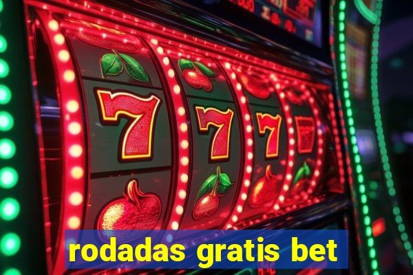 rodadas gratis bet