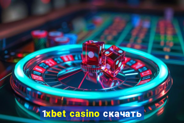 1xbet casino скачать