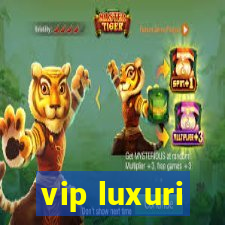 vip luxuri