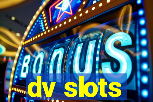 dv slots