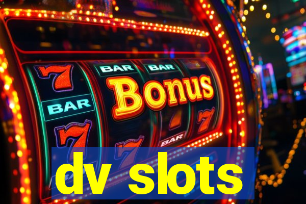 dv slots