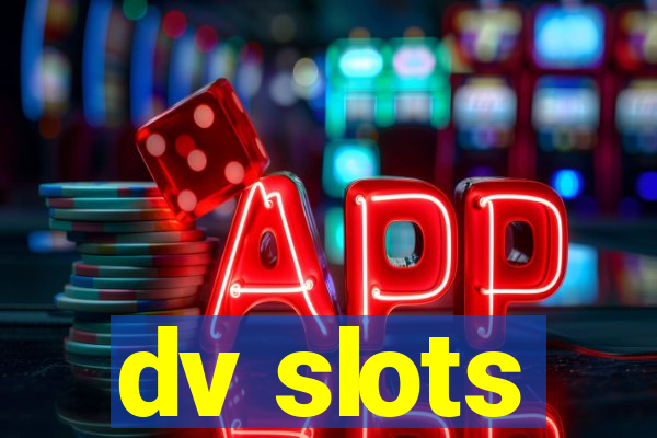 dv slots