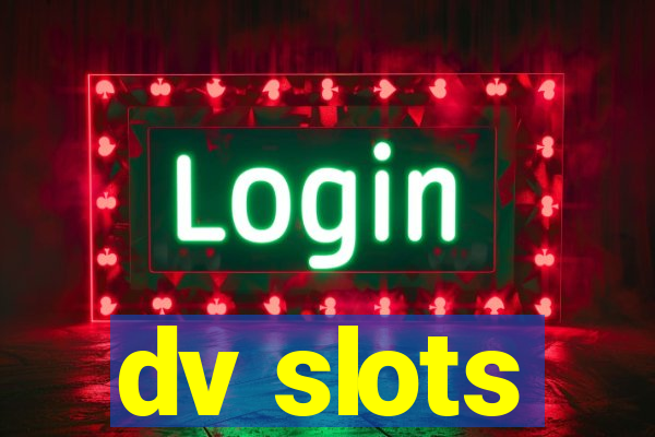 dv slots