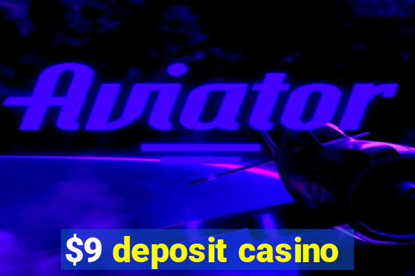 $9 deposit casino