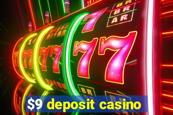 $9 deposit casino