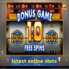 latest online slots