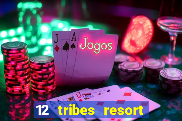 12 tribes resort casino omak