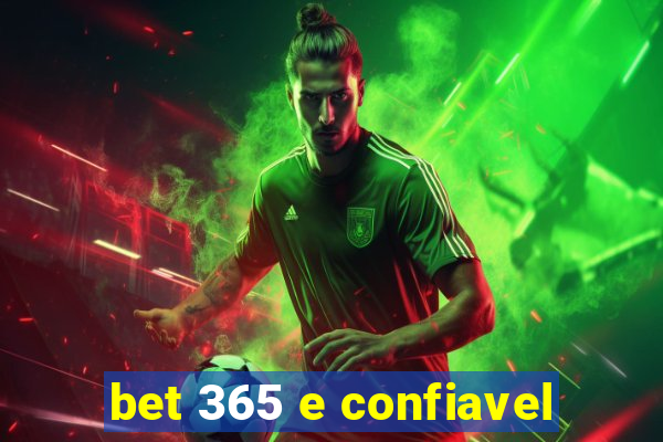 bet 365 e confiavel