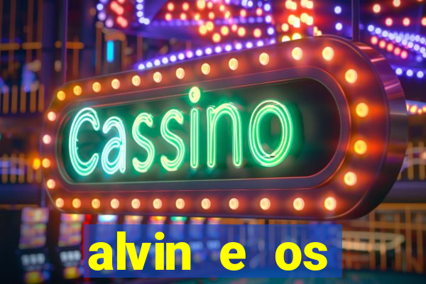 alvin e os esquilos 3 filme completo dublado download