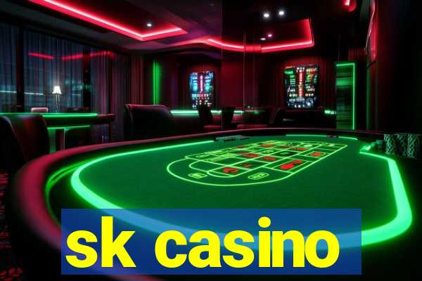 sk casino