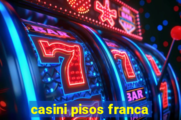 casini pisos franca