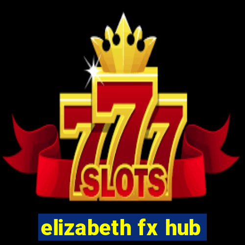 elizabeth fx hub