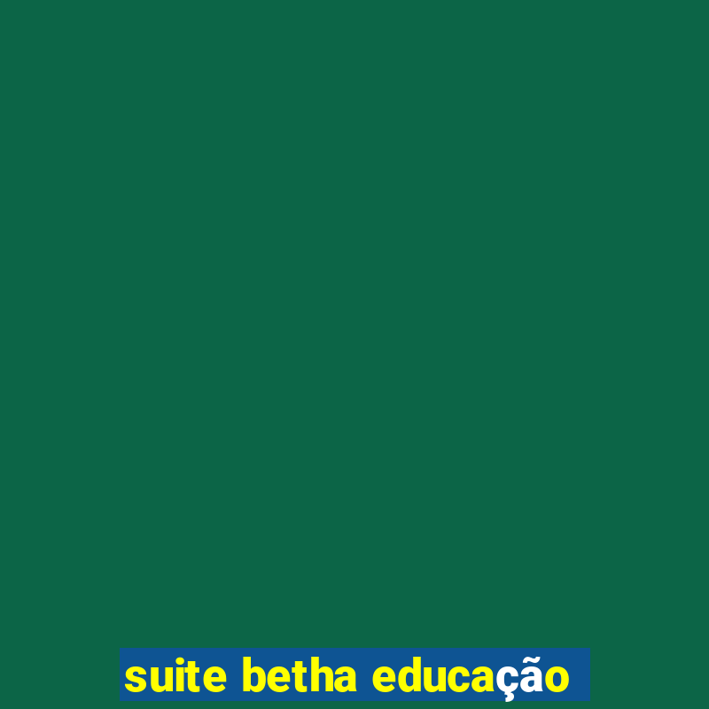 suite betha educação