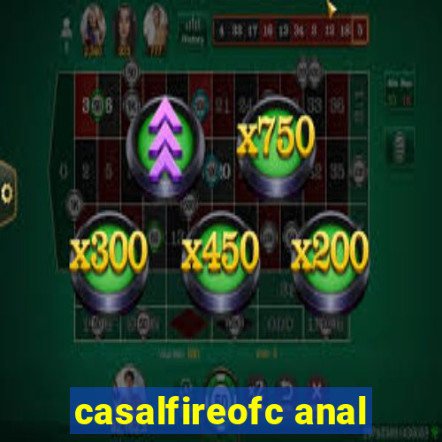 casalfireofc anal