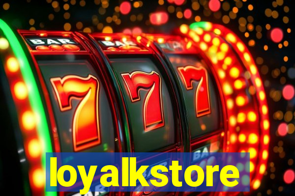 loyalkstore