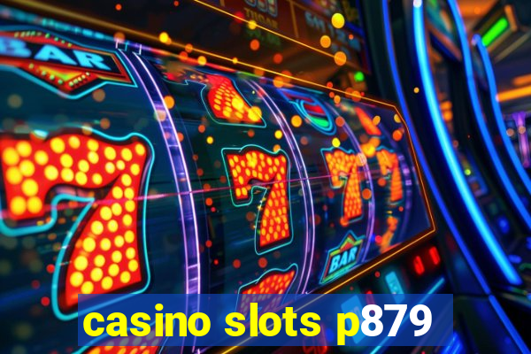 casino slots p879