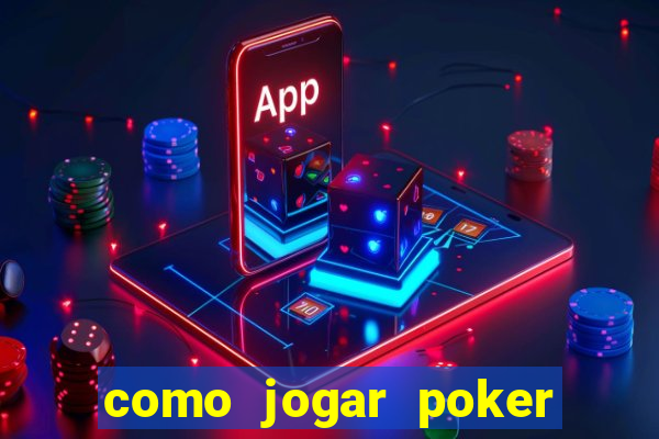 como jogar poker do zero