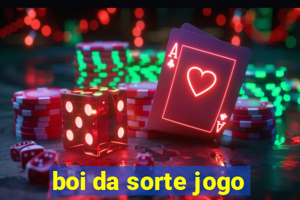 boi da sorte jogo