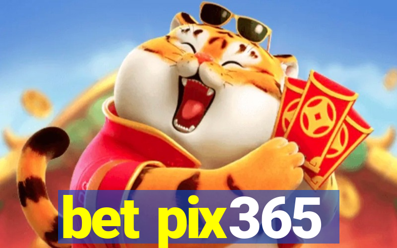 bet pix365