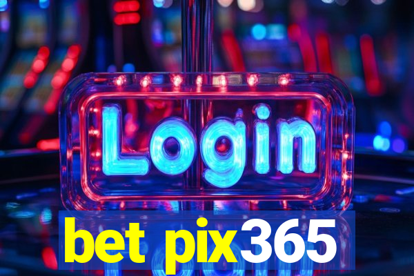 bet pix365