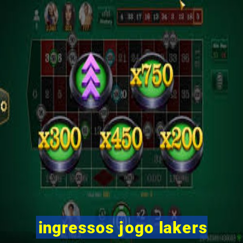 ingressos jogo lakers