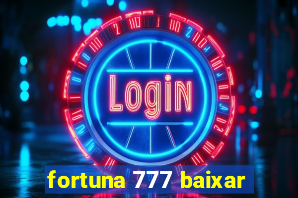 fortuna 777 baixar