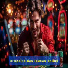 cruzeiro das loucas online