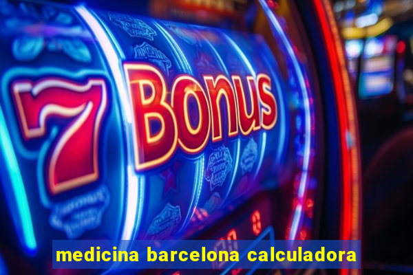 medicina barcelona calculadora